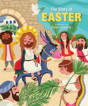 The Story of Easter de Helen Dardik