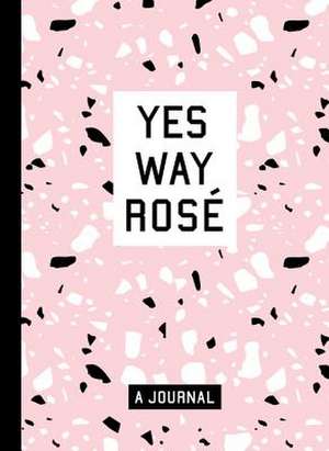 Yes Way Rosé Blank Journal de Erica Blumenthal