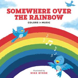 Somewhere Over the Rainbow de Mike Byrne