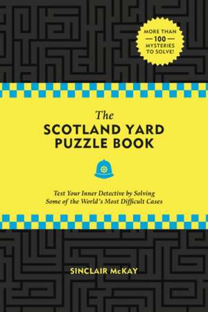 The Scotland Yard Puzzle Book de Sinclair McKay