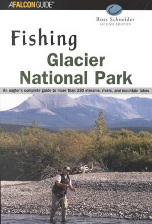 Fishing Glacier National Park, 2nd de Russ Schneider