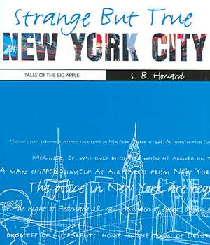 Strange But True: Tales of the Big Apple de S. B. Howard