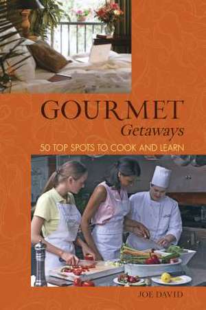 Gourmet Getaways de Joe David