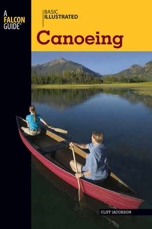 Basic Illustrated Canoeing de Cliff Jacobson