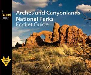 Arches and Canyonlands National Parks Pocket Guide de Damian Fagan