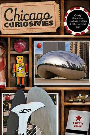 Chicago Curiosities de Scotti Cohn