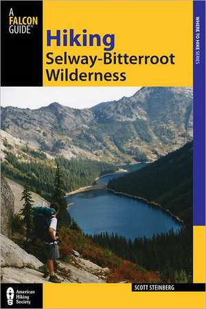 Hiking the Selway-Bitterroot Wilderness de Scott Steinberg