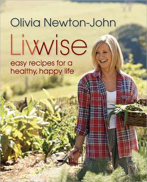 Livwise Cookbook de Olivia Newton-John