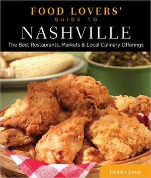 Food Lovers' Guide to Nashville de Jennifer Justus