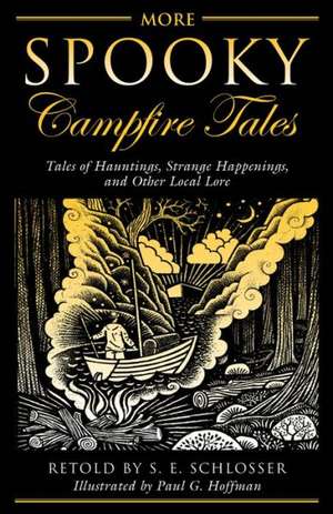 More Spooky Campfire Tales de S. E. Schlosser