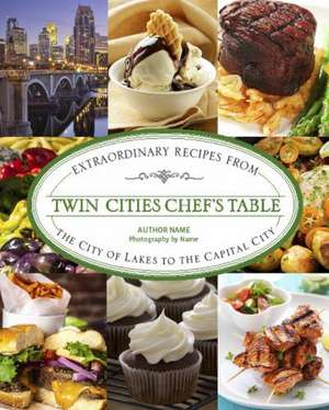 Twin Cities Chef's Table de Stephanie Meyer