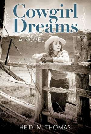 Cowgirl Dreams de Heidi Thomas