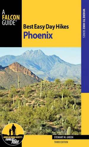 Best Easy Day Hikes Phoenix de Stewart M. Green