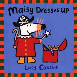 Maisy Dresses Up de Lucy Cousins