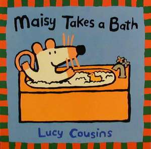 Maisy Takes a Bath de Lucy Cousins