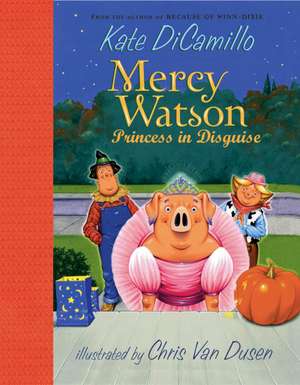 Mercy Watson: Princess in Disguise de Kate DiCamillo