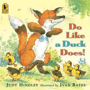 Do Like a Duck Does! de Judy Hindley