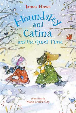 Houndsley and Catina and the Quiet Time de James Howe