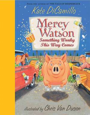 Mercy Watson: Something Wonky This Way Comes de Kate DiCamillo