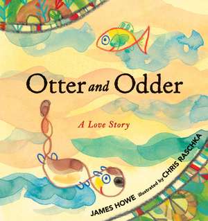 Otter and Odder: A Love Story de James Howe