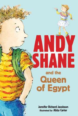 Andy Shane and the Queen of Egypt de Jennifer Richard Jacobson