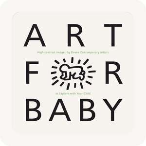 Art for Baby: High-Contrast Images by Eleven Contemporary Artists to Explore with Your Child de Templar Books