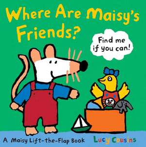 Where Are Maisy's Friends?: Literature on Aging de Lucy Cousins