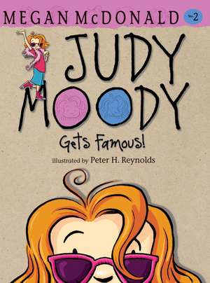 Judy Moody Gets Famous! de Megan McDonald