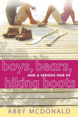 Boys, Bears, and a Serious Pair of Hiking Boots de Abby McDonald