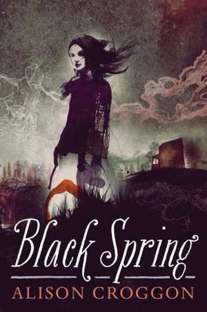 Black Spring de Alison Croggon