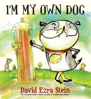 I'm My Own Dog de David Ezra Stein