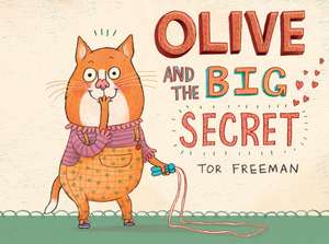 Olive and the Big Secret de Tor Freeman