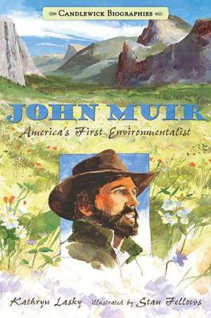 John Muir: America's First Environmentalist de Kathryn Lasky