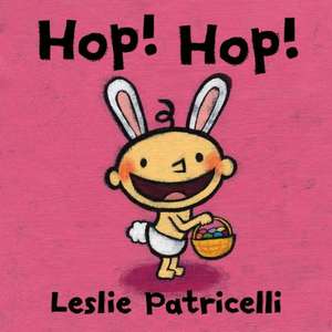 Hop! Hop! de Leslie Patricelli