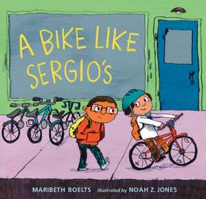 A Bike Like Sergio's de Maribeth Boelts