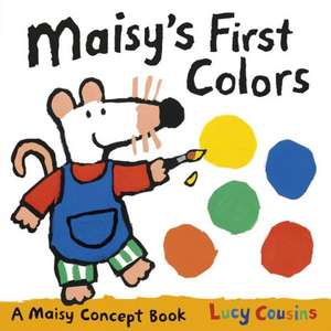 Maisy's First Colors de Lucy Cousins