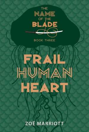 Frail Human Heart de Zoe Marriott