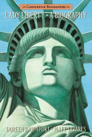 Lady Liberty: A Biography de Doreen Rappaport