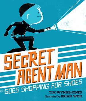 Secret Agent Man Goes Shopping for Shoes de Tim Wynne-Jones