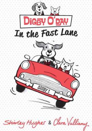 Digby O'Day in the Fast Lane de Shirley Hughes