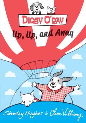 Digby O'Day Up, Up, and Away de Shirley Hughes