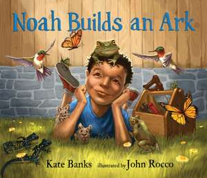 Noah Builds an Ark de Kate Banks