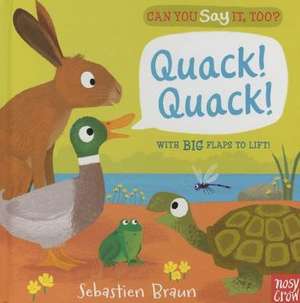 Can You Say It, Too? Quack! Quack! de Nosy Crow