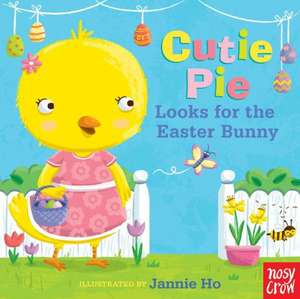 Cutie Pie Looks for the Easter Bunny: A Tiny Tab Book de Nosy Crow