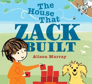 The House That Zack Built de Alison Murray