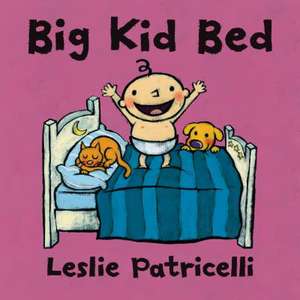 Big Kid Bed de Leslie Patricelli