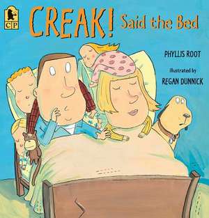 Creak! Said the Bed de Phyllis Root