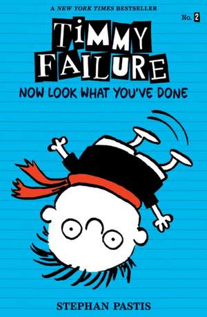 Timmy Failure: Now Look What You've Done de Stephan Pastis