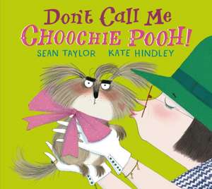 Don't Call Me Choochie Pooh! de Sean Taylor