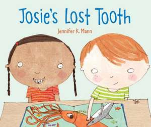 Josie's Lost Tooth de Jennifer K. Mann